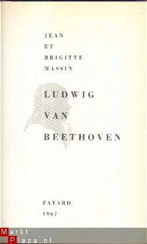 LUDWIG VAN BEETHOVEN**JEAN ET BRIGITTE MASSIN**FAYARD 1967** - 2