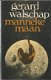 GERARD WALSCHAP**MANNEKE MAAN.**1982**MANTEAU SOFTCOVER** - 1 - Thumbnail