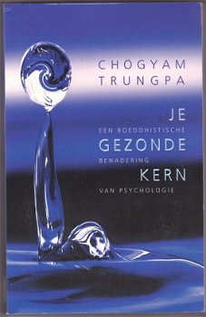 Chogyam Trungpa: Je gezonde kern - 1