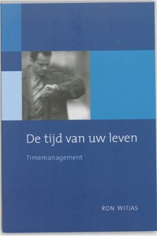 Ron Witjas - Mens en Bedrijf - De Tijd van Uw Leven