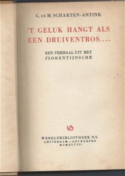 C. EN M. SCHARTEN-ANTINK**'T GELUK HANGT ALS EEN DRUIVENTROS - 2