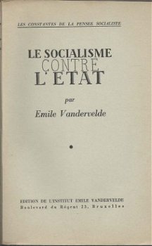 EMILE VAN DERVELDE**LE SOCIALISME CONTRE L'ETAT**SOFTCOVER** - 1