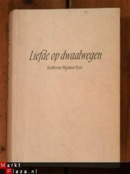 Katherine Wigmore Eyre - Liefde op dwaalwegen - 1