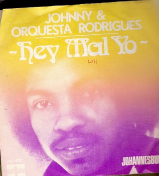 Johnny & Orquesta Roderiques - Hey Mal Yo -vinylsingle - 1