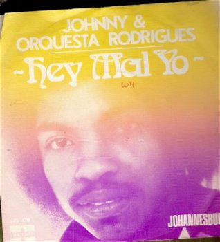 Johnny & Orquesta Roderiques - Hey Mal Yo -vinylsingle - 1