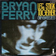 Bryan Ferry - Let's Stick Together &  See Breezes  -vinylsingle