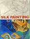 Concha Morgades - Silk Painting for Beginners (Engelstalig) - 1 - Thumbnail