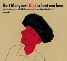 Bart  Moeyaert - Olek Schoot Een Beer En Kwam Met Een Veer Op Zijn Hoed Weer Thuis  (Hardcover/Gebon
