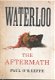 PAUL O' KEEFFE***WATERLOO***THE AFTERMATH***THE BODLEY HEAD LONDON***HARDCOVER.*** - 1 - Thumbnail