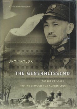 JAY TAYLOR**THE GENERALISSIMO**CHIANG KAI-SHEK AND THE STRUGGLE FOR MODERN CHINA**** - 1