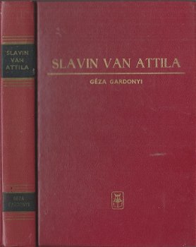 GEZA GARDONYI***SLAVIN VAN ATTILA***RODE SKYVERTEX HARDCOVER **D.A.P. REINAERT UITGAVEN BRUSS - 1