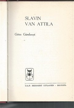 GEZA GARDONYI***SLAVIN VAN ATTILA***RODE SKYVERTEX HARDCOVER **D.A.P. REINAERT UITGAVEN BRUSS - 2