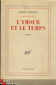 ROBERT MARGERIT**L'AMOUR ET LE TEMPS**NRF GALLIMARD - 1