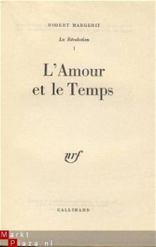 ROBERT MARGERIT**L'AMOUR ET LE TEMPS**NRF GALLIMARD - 3