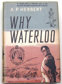 Why Waterloo? 1953 A.P. Herbert - Napoleon op Elba - 1