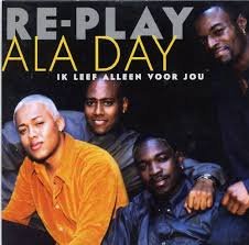 Re-Play ‎– Ala Day - Ik Leef Alleen Voor Jou 2 Track CDSingle - 1