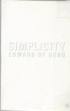 EDWARD DE BONO**SIMPLICITY**HARDCOVER**PLASTIFIED**INCORPORATED PAPERBACK