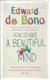 EDWARD DE BONO**HOW TO HAVE A BEAUTIFUL MIND**PLASTIFIED**HARDCOVERED**INCORPORATED PAPERBACK - 1 - Thumbnail