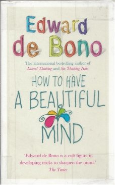 EDWARD DE BONO**HOW TO HAVE A BEAUTIFUL MIND**PLASTIFIED**HARDCOVERED**INCORPORATED PAPERBACK