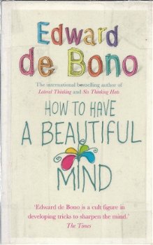 EDWARD DE BONO***HOW TO HAVE A BEAUTIFUL MIND** - 1