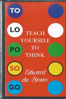 EDWARD DE BONO***TEACH YOURSELF TO THINK**HARDCOVERED INCORPORATED PENGUIN POCKET PAPERBACK