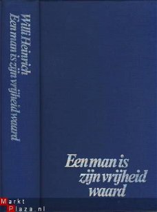 WILLI HEINRICH**EEN MAN IS ZIJN VRIJHEID WAARD**DE BOEKERIJ