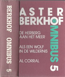 ASTER BERKHOF***OMNIBUS 5**.1.DE HERBERG AAN HET MEER.2.ALS EEN WOLF IN DE WILDERNIS.3.AL CORRAL.