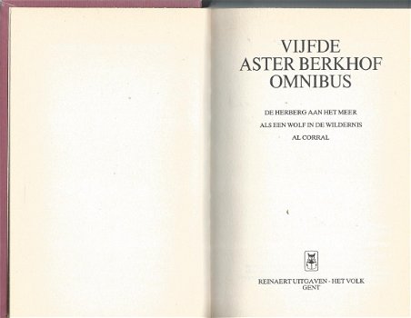 ASTER BERKHOF***OMNIBUS 5**.1.DE HERBERG AAN HET MEER.2.ALS EEN WOLF IN DE WILDERNIS.3.AL CORRAL. - 3