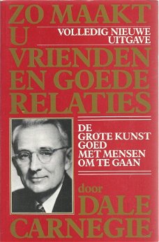 DALE CARNEGIE ** ZO MAAKT U VRIENDEN EN GOEDE RELATIES ** **WERELDKLASSIEKER VAN DE TOEGEPASTE PSYCH