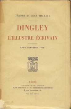 JEROME ET JEAN THARAUD**DINGLEY**L'ILLUSTRE ECRIVAIN** - 1