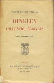 JEROME ET JEAN THARAUD**DINGLEY**L'ILLUSTRE ECRIVAIN**