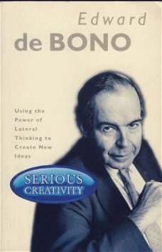 EDWARD DE BONO**SERIOUS CREATIVITY**USING THE POWER OF LATER