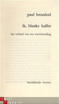 PAUL BRONDEEL**IK,BLANKE KAFFER*VERHAAL VAN EEN VERVREEMDING - 3