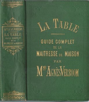 MME AGNES VERBOOM**LA TABLE**GUIDE COMPLET DE LA MAITRESSE DE MAISON**HARDCOVER - 1