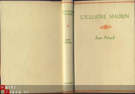 JEAN AICARD**L'ILLUSTRE MAURIN**1963**NELSON EDITEURS - 1