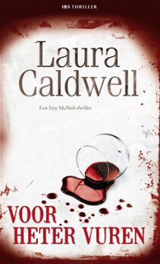 IBS Thriller 18:Laura Caldwell - Voor Heter Vuren