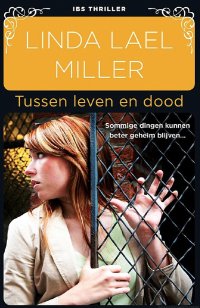 IBS Thriller 108: Linda Lael Miller - Tussen Leven En Dood