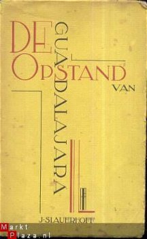 J. SLAUERHOFF**DE OPSTAND VAN GUADALAJARA**1937**VAN DITMAR - 1