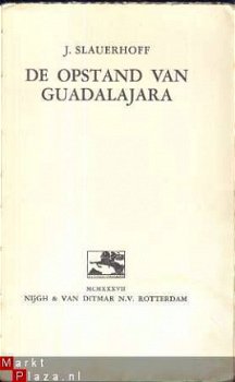 J. SLAUERHOFF**DE OPSTAND VAN GUADALAJARA**1937**VAN DITMAR - 2