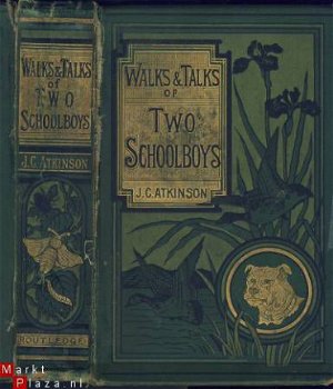 J.C. ATKINSON**WALKS , TALKS TRAVELS AND EXPLOITS OF TWO SCH - 1