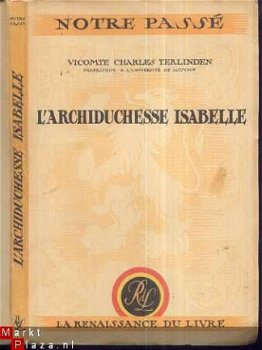 VICOMTE CHARLES TERLINDEN*L'ARCHIDUCHESSE ISABELLE*NOTRE P - 1