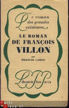 FRANCIS CARCO**LE ROMAN DE FRANCOIS VILLON**SOFTCOVER PLON!! - 1