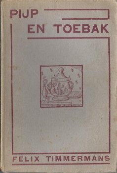 FELIX TIMMERMANS**PIJP EN TOEBAK**OUDE SOFTCOVER DAVIDSFONDS 1933** - 1