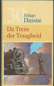 JOHAN DAISNE**DE TREIN DER TRAAGHEID**PAPERVIEW HARDCOVER + DUSTJACKET **ALS NIEUW.!!! - 1