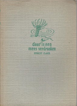 ERNEST CLAES**DAAR IS EEN MENS VERDRONKEN**SOFTCOVER**BOEKENGILDE DE CLAUWAERT LEUVEN - 4