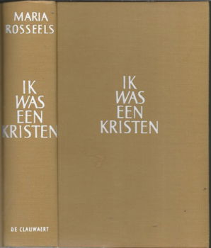 MARIA ROSSEELS**IK WAS EEN KRISTEN**HARDCOVER DE CLAUWAERT**1968 - 1