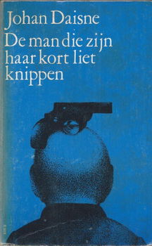 JOHAN DAISNE**DE MAN DIE ZIJN HAAR KORT LIET KNIPPEN**1982**MANTEAU AMSTERDAM ANTWERPEN - 1