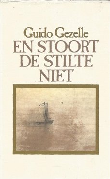 GUIDO GEZELLE**EN STOORT DE STILTE NIET**S¨LENDIDE TEXTUUR LINNEN HARDCOVER**DAVIDSFONDS LEUVEN**