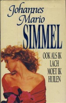 JOHANNES MARIO SIMMEL**OOK ALS IK LACH MOET IK HUILEN**HARDC - 1