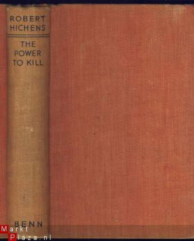 ROBERT HICHENS**THE POWER TO KILL**ERNEST BENN LIMITED - 1